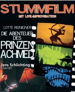 Jens Schlichting: "Die Abenteuer des Prinzen Achmed" -Stummfilm mit Klavierbegleitung
